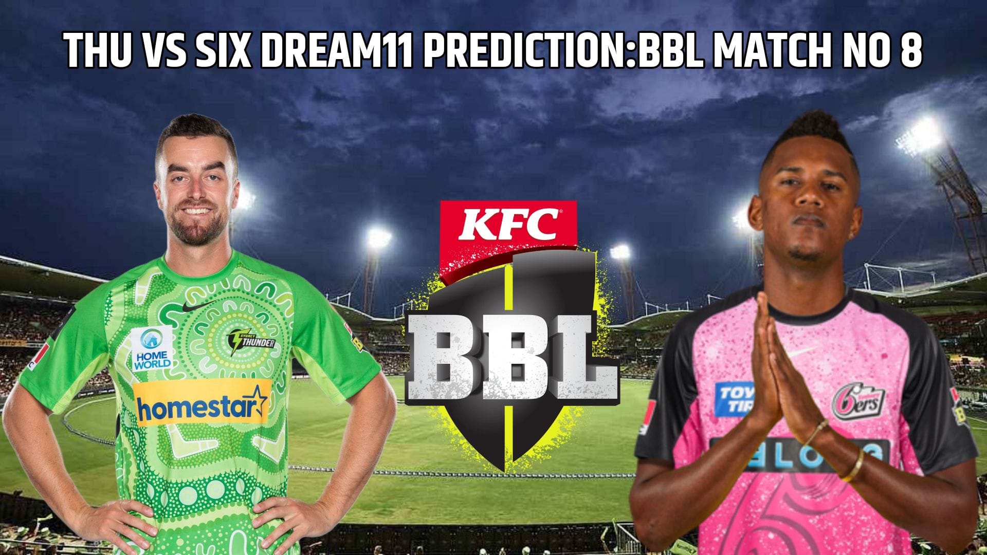 THU VS SIX Best Dream11 Prediction