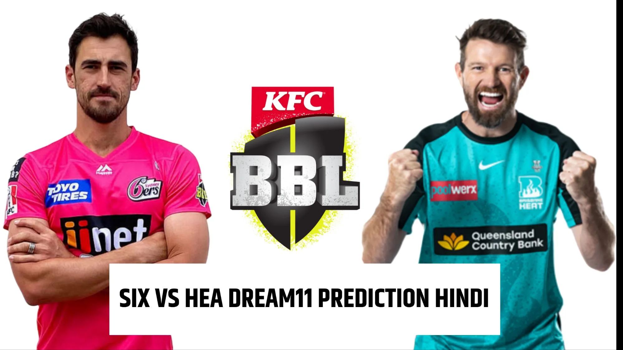 SIX VS HEA Dream11 Prediction Hindi